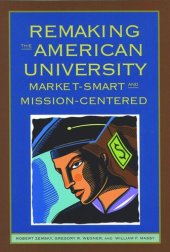 book Remaking the American University: Market-Smart and Mission-Centered