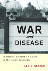 book War and Disease: Biomedical Research on Malaria in the Twentieth Century