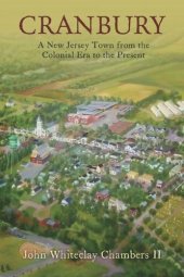 book Cranbury: A New Jersey Town from the Colonial Era to the Present