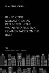 book Benedictine Monasticism as Reflected in the Warnefrid-Hildemar Commentaries on the Rule