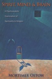 book Spirit, Mind, and Brain: A Psychoanalytic Examination of Spirituality and Religion