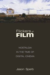 book Flickers of Film: Nostalgia in the Time of Digital Cinema