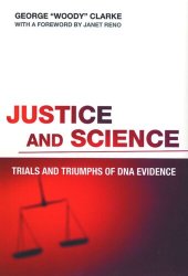 book Justice and Science: Trials and Triumphs of DNA Evidence