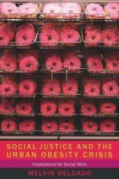 book Social Justice and the Urban Obesity Crisis: Implications for Social Work