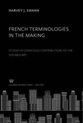 book French Terminologies in the Making: Studies in Conscious Contributions to the Vocabulary