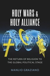 book Holy Wars and Holy Alliance: The Return of Religion to the Global Political Stage