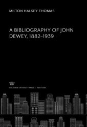 book A Bibliography of John Dewey 1882–1939