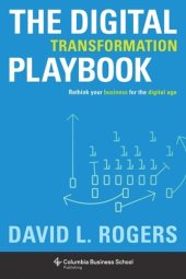 book The Digital Transformation Playbook: Rethink Your Business for the Digital Age