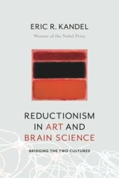 book Reductionism in Art and Brain Science: Bridging the Two Cultures