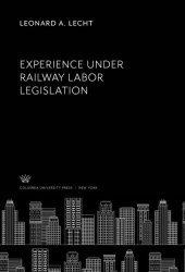 book Experience Under Railway Labor Legislation