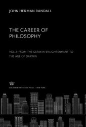 book The Career of Philosophy. Volume II. from the German Enlightenment to the Age of Darwin