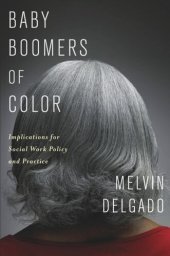 book Baby Boomers of Color: Implications for Social Work Policy and Practice