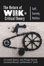 book The Return of Work in Critical Theory: Self, Society, Politics