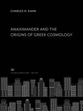 book Anaximander and the Origins of Greek Cosmology