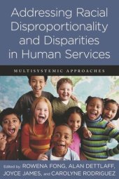 book Addressing Racial Disproportionality and Disparities in Human Services: Multisystemic Approaches