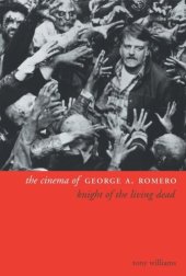 book The Cinema of George A. Romero: Knight of the Living Dead