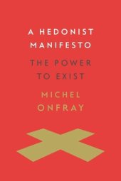 book A Hedonist Manifesto: The Power to Exist