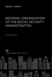 book Regional Organization of the Social Security Administration a Case Study