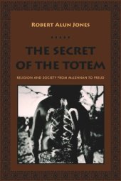 book The Secret of the Totem: Religion and Society from McLennan to Freud