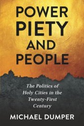 book Power, Piety, and People: The Politics of Holy Cities in the Twenty-First Century