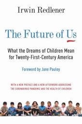 book The Future of Us: What the Dreams of Children Mean for Twenty-First-Century America