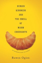 book Human Kindness and the Smell of Warm Croissants: An Introduction to Ethics