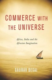 book Commerce with the Universe: Africa, India, and the Afrasian Imagination