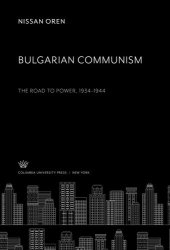 book Bulgarian Communism: The Road to Power 1934–1944