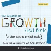 book The Designing for Growth Field Book: A Step-by-Step Project Guide