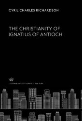 book The Christianity of Ignatius of Antioch