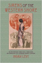 book Sirens of the Western Shore: The Westernesque Femme Fatale, Translation, and Vernacular Style in Modern Japanese Literature