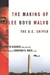 book The Making of Lee Boyd Malvo: The D.C. Sniper