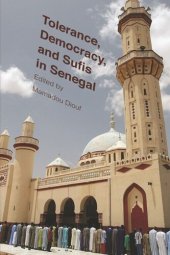 book Tolerance, Democracy, and Sufis in Senegal