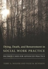 book Dying, Death, and Bereavement in Social Work Practice: Decision Cases for Advanced Practice