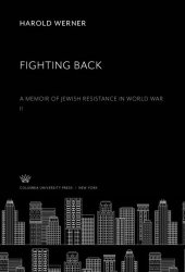 book Fighting Back: A Memoir of Jewish Resistance in World War II