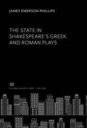 book The State in Shakespeare’S Greek and Roman Plays