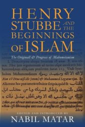 book Henry Stubbe and the Beginnings of Islam: The Originall & Progress of Mahometanism