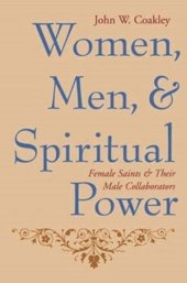 book Women, Men, and Spiritual Power: Female Saints and Their Male Collaborators