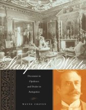 book Stanford White: Decorator in Opulence and Dealer in Antiquities