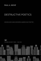 book Destructive Poetics: Heidegger and Modern American Poetry