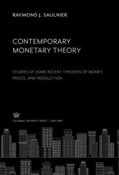 book Contemporary Monetary Theory: Studies of some Recent Theories of Money, Prices and Production