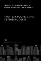 book Strategy, Politics, and Defense Budgets