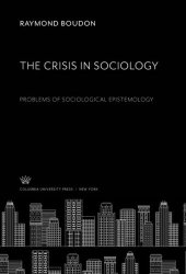 book The Crisis in Sociology: Problems of Sociological Epistemology