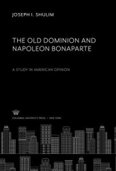 book The Old Dominion and Napoleon Bonaparte. a Study in American Opinion