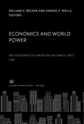 book Economics and World Power: An Assessment of American Diplomacy Since 1789