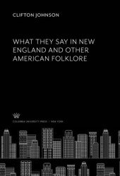 book What They Say in New England and Other American Folklore