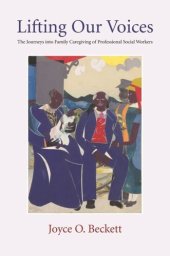 book Lifting Our Voices: The Journeys Into Family Caregiving of Professional Social Workers