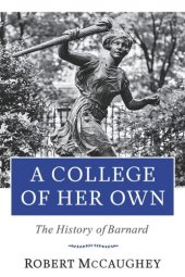 book A College of Her Own: The History of Barnard