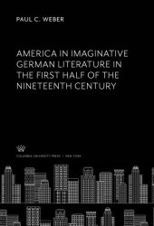 book America in Imaginative German Literature in the First Half of the Nineteenth Century