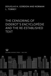 book The Censoring of Diderot’S Encyclopedie and the Re-Established Text